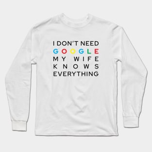 My Wife Knows Everything Long Sleeve T-Shirt